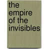 The Empire Of The Invisibles door H.E. Orcutt