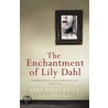 The Enchantment Of Lily Dahl door Siri Hustvedt
