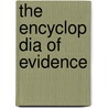 The Encyclop Dia Of Evidence door John Finley Crowe
