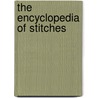 The Encyclopedia Of Stitches door Karen Hemingway