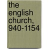 The English Church, 940-1154 door H.R. Loyn