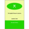The English Woman In America door Isabella Lucy Bird