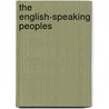 The English-Speaking Peoples door George Louis Beer