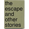 The Escape And Other Stories by William Somerset Maugham: