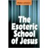 The Esoteric School Of Jesus