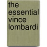 The Essential Vince Lombardi door Vince Lombardi Jr