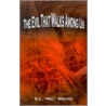 The Evil That Walks Among Us door K.L. "Mel" Brevig