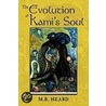 The Evolution Of Kami's Soul door M.B. Heard