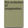 The Evolution of Cooperation door Robert Axelrod