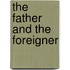 The Father and the Foreigner