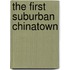 The First Suburban Chinatown