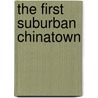 The First Suburban Chinatown door Timothy P. Fong