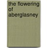 The Flowering Of Aberglasney door Graham J. Rankin