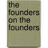The Founders on the Founders