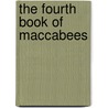 The Fourth Book Of Maccabees door Rutherford Platt