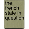 The French State In Question door Jones H.S.