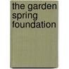 The Garden Spring Foundation door Sandra Raphael