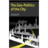 The Geo-Politics of the City