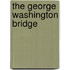 The George Washington Bridge