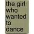 The Girl Who Wanted to Dance