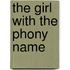 The Girl with the Phony Name