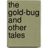 The Gold-Bug And Other Tales