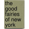 The Good Fairies Of New York by Martin Millar