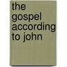 The Gospel According To John door William Milligan