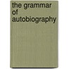 The Grammar of Autobiography door Jean Quigley