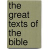 The Great Texts Of The Bible door Onbekend