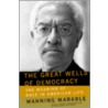 The Great Wells Of Democracy door Manning Marable