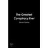 The Greatest Conspiracy Ever door Steven Speray
