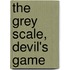 The Grey Scale, Devil's Game