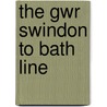 The Gwr Swindon To Bath Line door Colin Maggs