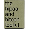 The Hipaa And Hitech Toolkit by Kate Borten