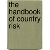 The Handbook Of Country Risk door Jonathan Reuvid