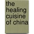 The Healing Cuisine Of China