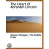 The Heart Of Abraham Lincoln door Wayne Whipple