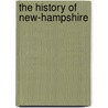 The History Of New-Hampshire by John Farmer