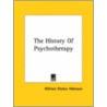 The History Of Psychotherapy door William Walker Atkinson