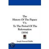 The History Of The Papacy V1 by Joseph Esmond Riddle