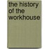 The History of the Workhouse
