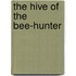 The Hive Of  The Bee-Hunter