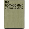 The Homeopathic Conversation door Brian Kaplan