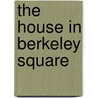 The House In Berkeley Square door Maria Perry