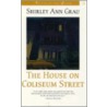 The House On Coliseum Street by Shirley Ann Grau