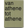 Van Athene tot Athene