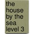 The House by the Sea Level 3