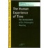 The Human Experience Of Time