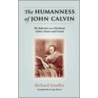 The Humanness Of John Calvin door Richard Stauffer
